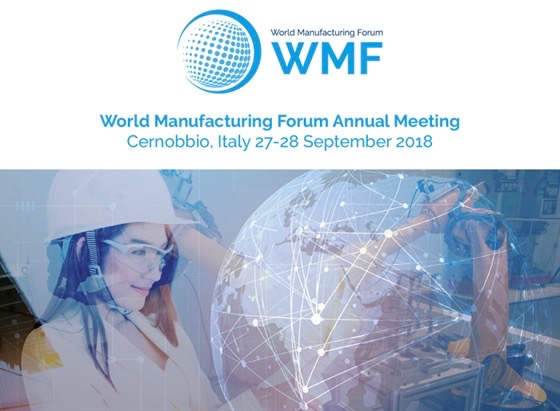 World Manufacturing Forum 2018, le sfide tecnologiche e i trend mondiali del futuro: se ne parla il 27 e 28 settembre a Cernobbio